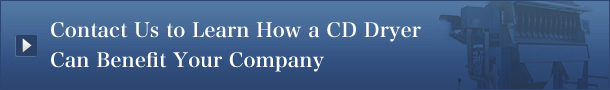 Contact Us to Learn How a CD Dryer Can Benefit Your Company