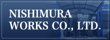 NISHIMURA WORKS co., ltd.